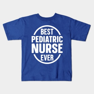 Best Pediatric Nurse Ever Kids T-Shirt